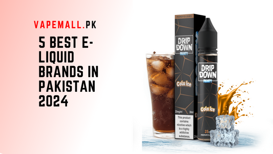 best E-Liquid Brands In Pakistan 2024