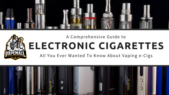 The Ultimate Guide to Electronic Cigarettes for New Vapors Updated 202 VapeMall The Ultimate Guide to Electronic Cigarettes for New Vapors Updated 202 VapeMall
