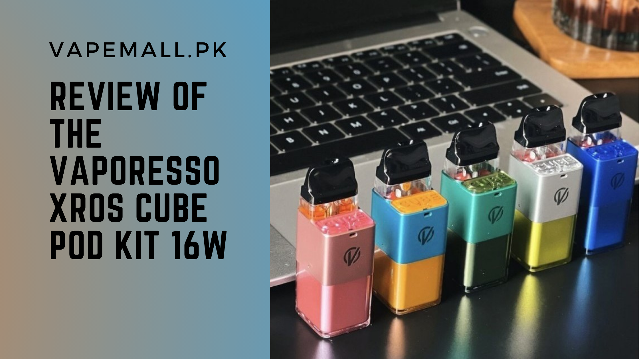 Review of the Vaporesso XROS Cube POD Kit 16W VapeMall Review of the Vaporesso XROS Cube POD Kit 16W VapeMall
