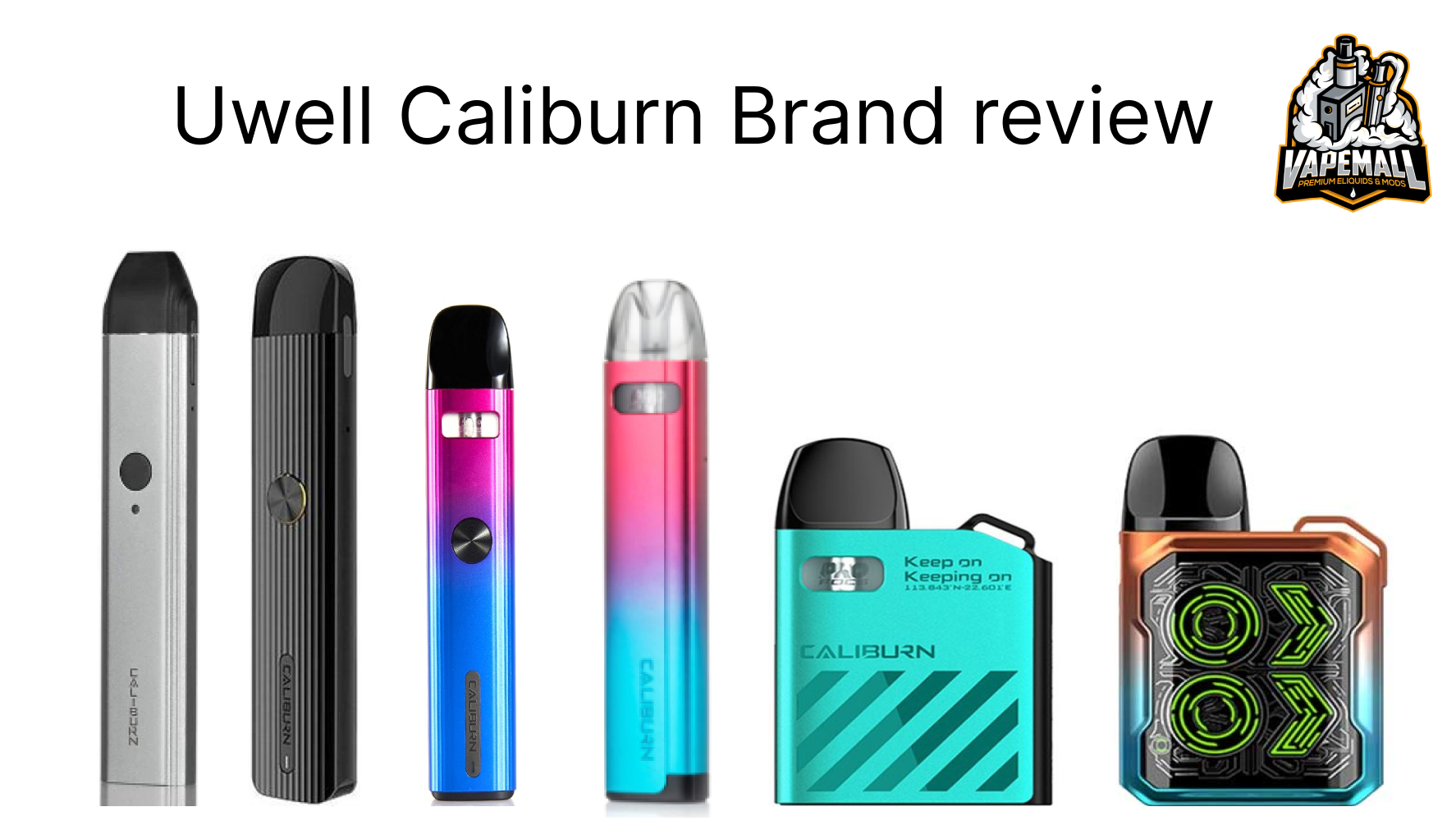 Uwell Caliburn Brand review and opinions VapeMall Uwell Caliburn Brand review and opinions VapeMall