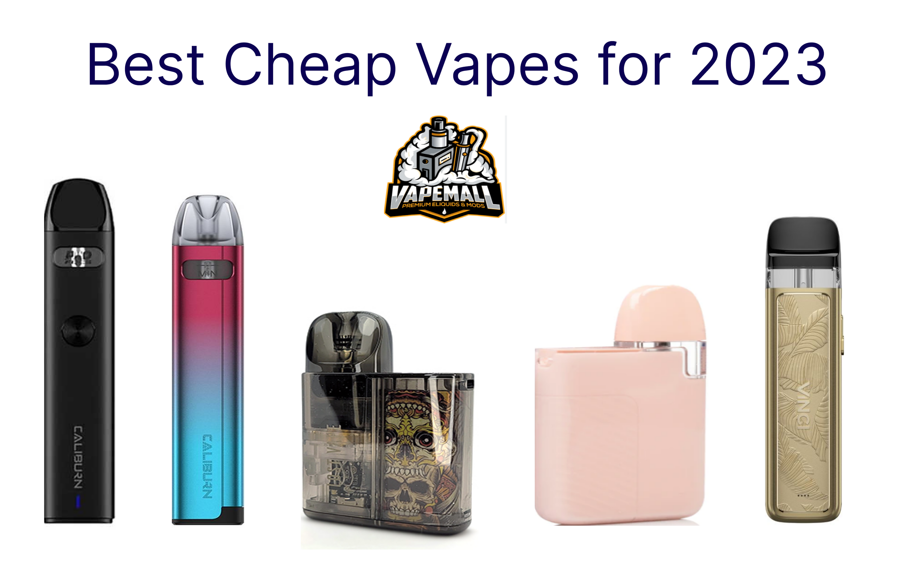 Best Cheap Vapes for 2023 – VapeMall