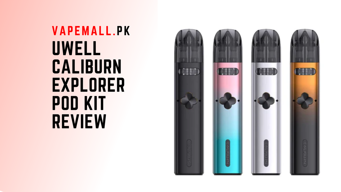 Uwell Caliburn Explorer Pod Kit Review VapeMall Uwell Caliburn Explorer Pod Kit Review VapeMall
