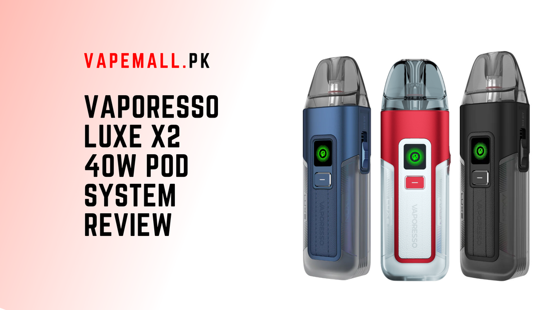 Vaporesso LUXE X2 40W Pod System: A Comprehensive Review VapeMall Vaporesso LUXE X2 40W Pod System: A Comprehensive Review VapeMall