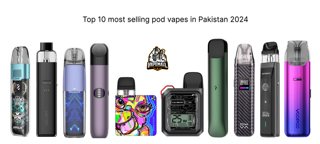 Top 10 most selling pod vapes in Pakistan 2024